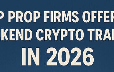 Top 10 Prop Firms Offering Weekend Crypto Trading in 2026