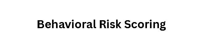Behavioral Risk Scoring