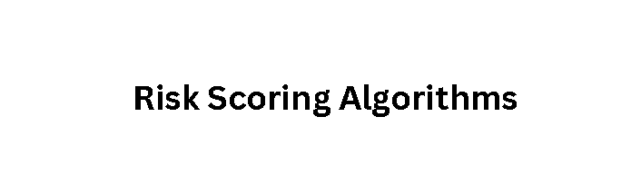 Risk Scoring Algorithms