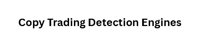 Copy Trading Detection Engines