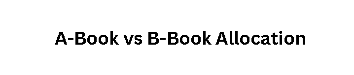 A-Book vs B-Book Allocation