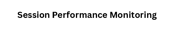 Session Performance Monitoring