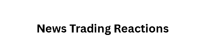 News Trading Reactions