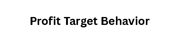 Profit Target Behavior
