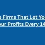 10 Prop Firms That Let You Cash Out Your Profits Every 14 Days