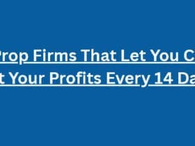 10 Prop Firms That Let You Cash Out Your Profits Every 14 Days