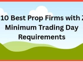 The 10 Best Prop Firms with Zero Minimum Trading Day Requirements