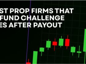 10 Best Prop Firms That Refund Challenge Fees After Payout