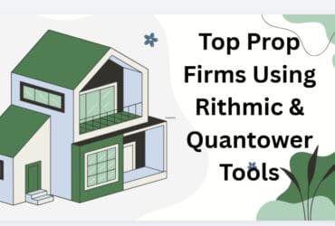 10 Top Prop Firms Using Rithmic & Quantower Tools