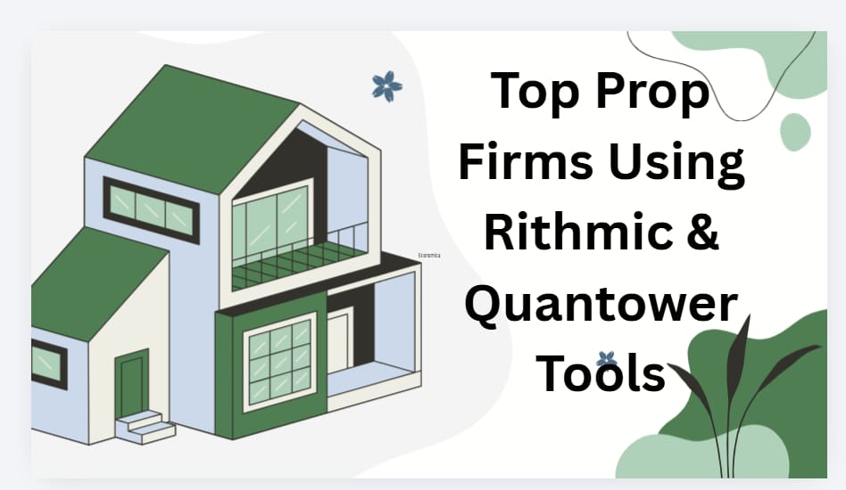 10 Top Prop Firms Using Rithmic & Quantower Tools