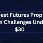 10 Best Futures Prop Firm Challenges Under $30 in 2026