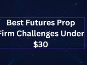 10 Best Futures Prop Firm Challenges Under $30 in 2026