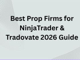 10 Best Prop Firms for NinjaTrader & Tradovate 2026 Guide