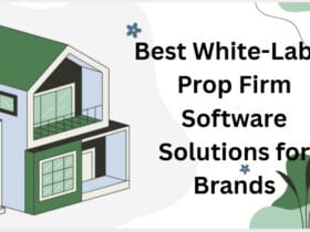 10 Best White-Label Prop Firm Software Solutions for Brands