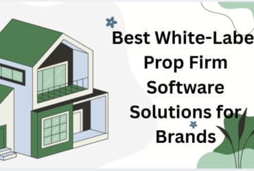 10 Best White-Label Prop Firm Software Solutions for Brands