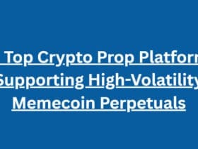 10 Top Crypto Prop Platforms Supporting High-Volatility Memecoin Perpetuals