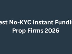 10 Best No-KYC Instant Funding Prop Firms 2026