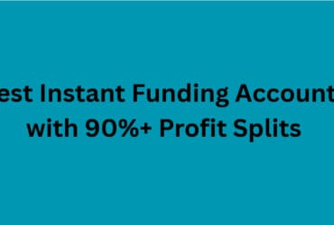 10 Best Instant Funding Accounts with 90%+ Profit Splits