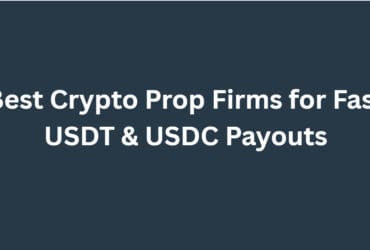10 Best Crypto Prop Firms for Fast USDT & USDC Payouts