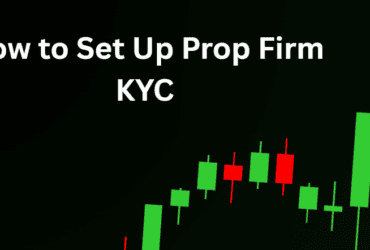 How to Set Up Prop Firm KYC: Complete Guide for 2026