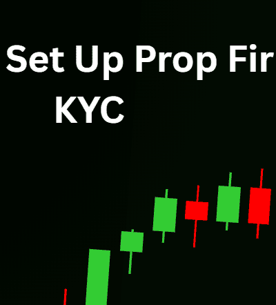 How to Set Up Prop Firm KYC: Complete Guide for 2026