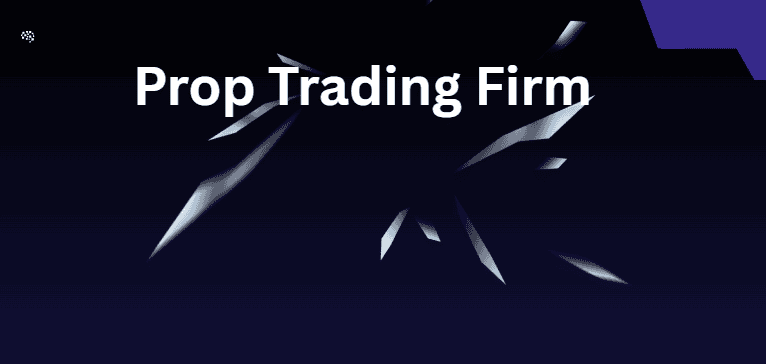 What Is a Prop Trading Firm?