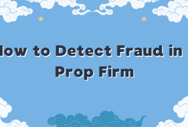 How to Detect Fraud in a Prop Firm: Red Flags to Watch