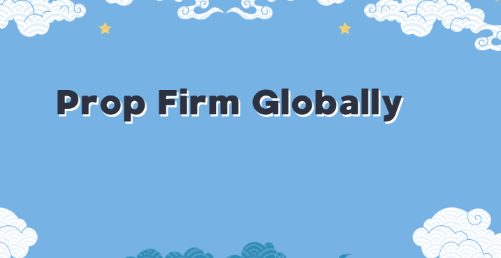 What is Prop Firm Globally?