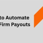 How to Automate Prop Firm Payouts: Complete Guide 2026