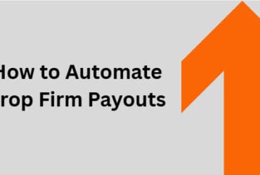 How to Automate Prop Firm Payouts: Complete Guide 2026