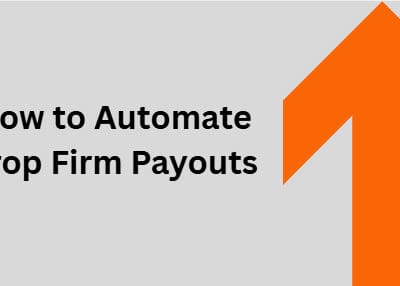 How to Automate Prop Firm Payouts: Complete Guide 2026