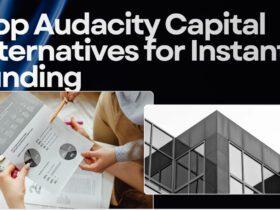 10 Top Audacity Capital Alternatives for Instant Funding
