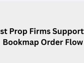 10 Best Prop Firms Supporting Bookmap Order Flow