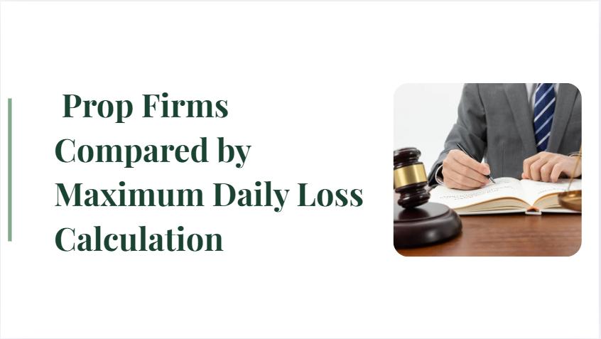 10 Prop Firms Compared by Maximum Daily Loss Calculation