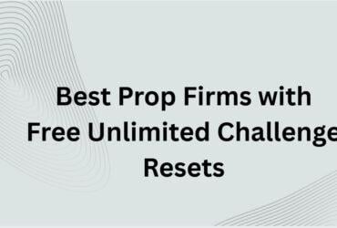 10 Best Prop Firms with Free Unlimited Challenge Resets