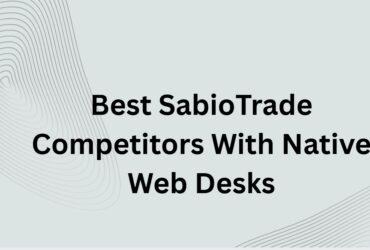 10 Best SabioTrade Competitors With Native Web Desks 2026